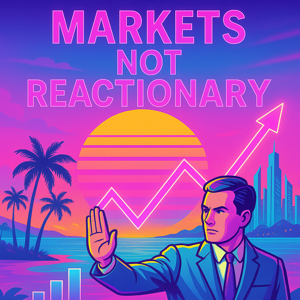 Markets, not reactionary