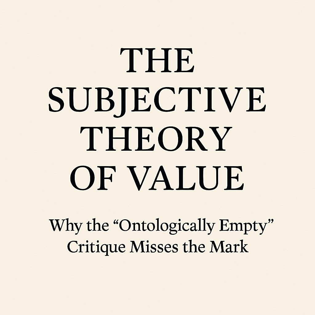Why the “Ontologically Empty” Critique of Austrian Value Theory Misses the Mark